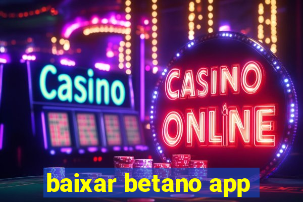 baixar betano app